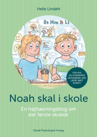 Helle Lindahl: Noah skal i skole : en højtlæsningsbog om det første skoleår