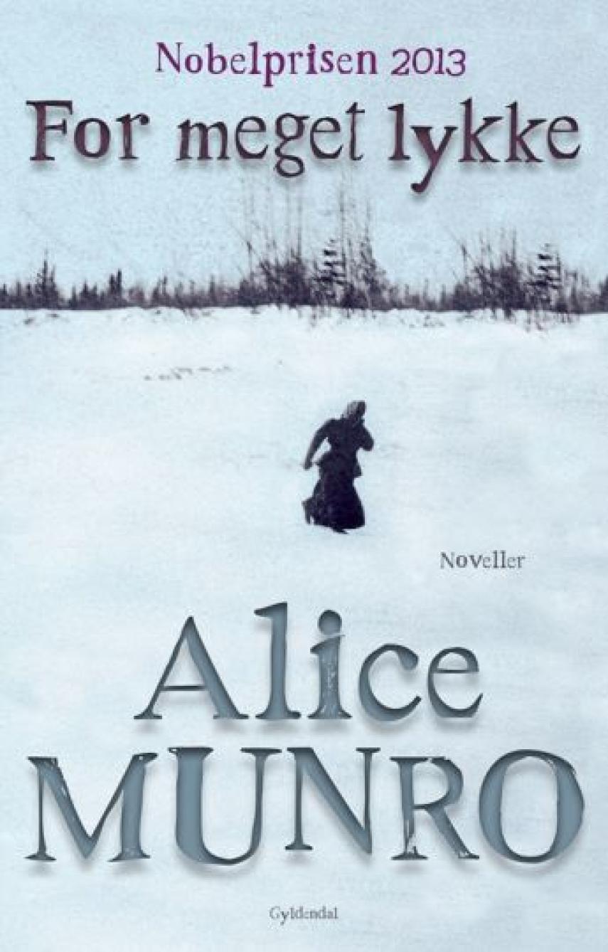 Alice Munro: For meget lykke : noveller