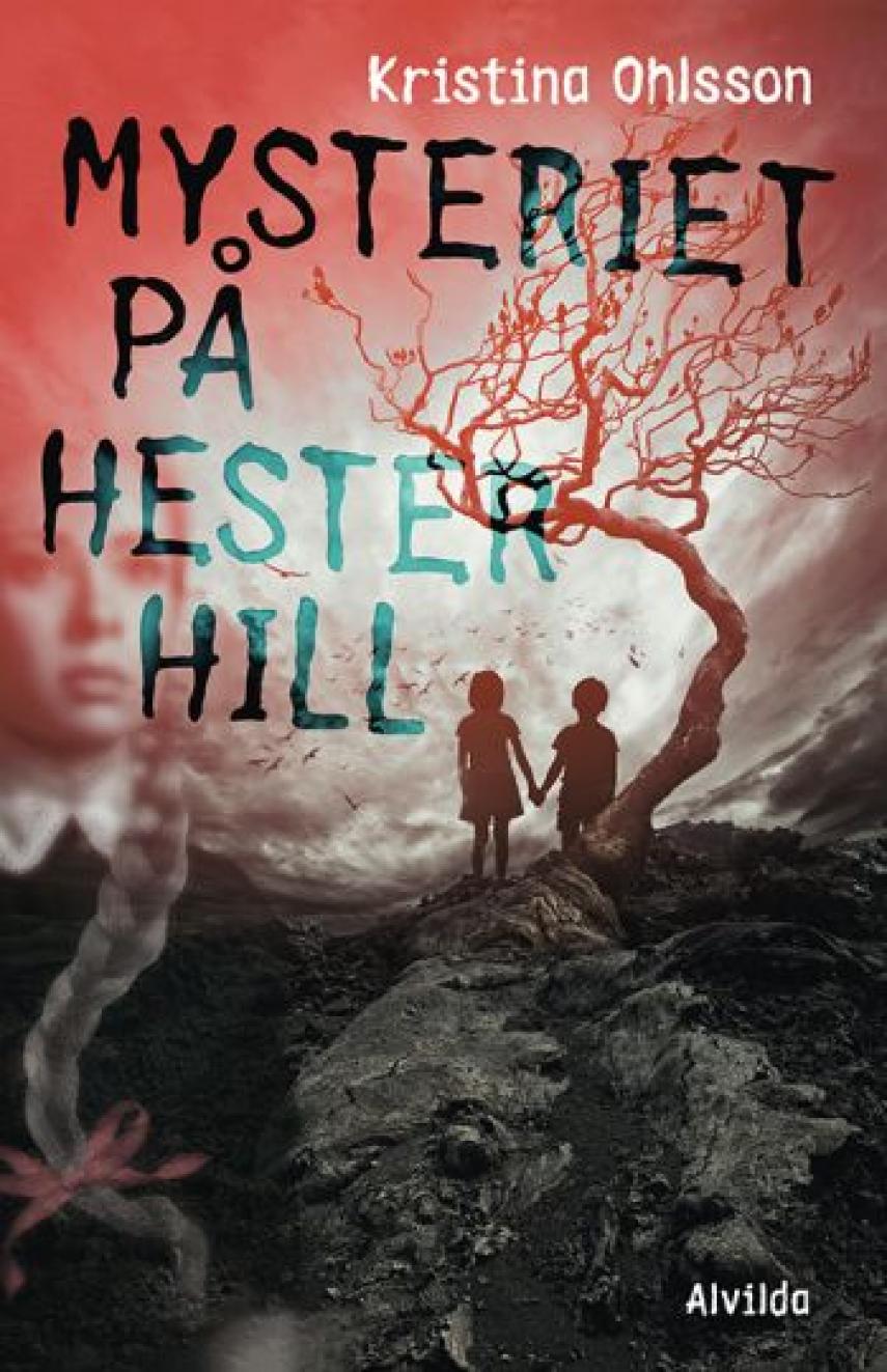 Kristina Ohlsson: Mysteriet på Hester Hill