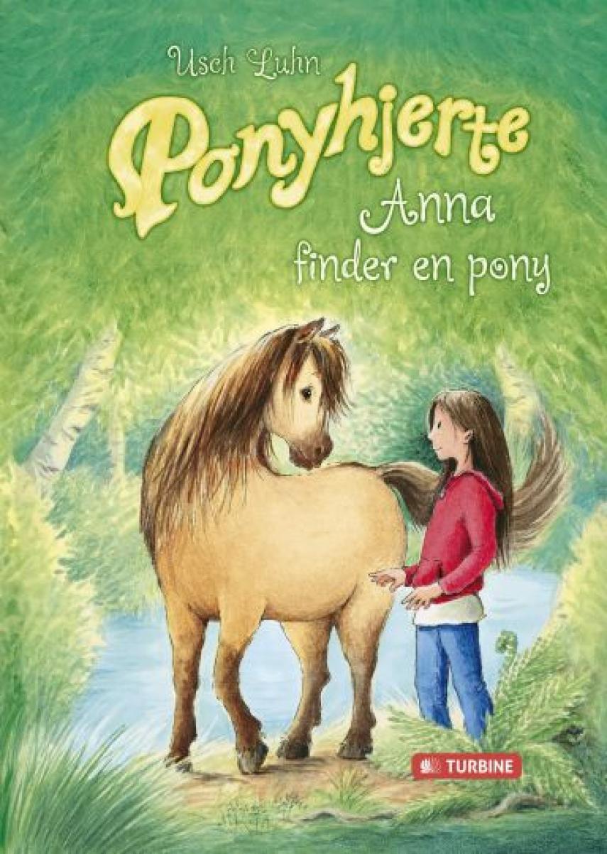 Usch Luhn: Ponyhjerte - Anna finder en pony